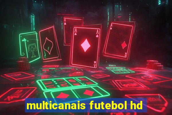 multicanais futebol hd